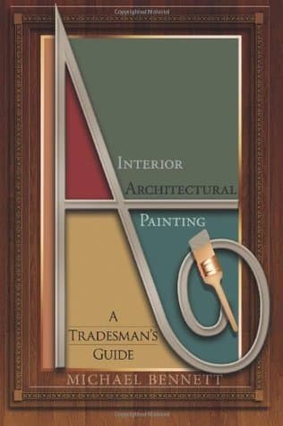 Interior Architectural Painting: A tradesman's guide