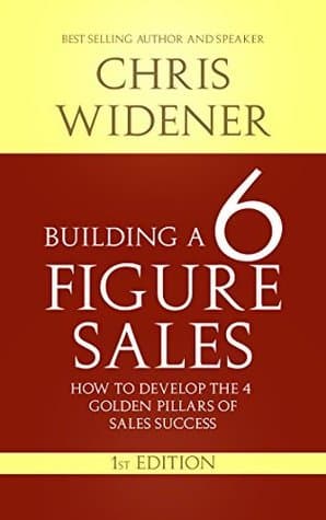 Building a 6 Figure Sales Career: How to Develop the 4 Golden Pillars of Sales Success
