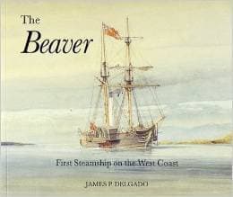 The Beaver: First Steamship on the West Coast