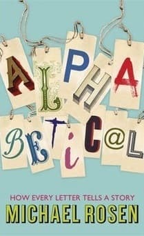 Alphabetical: How Every Letter Tells a Story