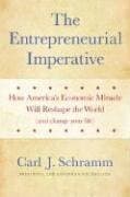 The Entrepreneurial Imperative: How America's Economic Miracle Will Reshape the World