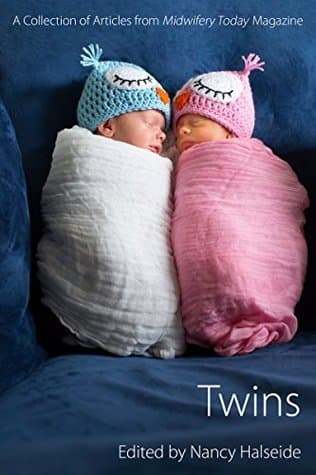 Twins: A Collection of Articles from Midwifery Today Magazine