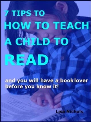 7 Tips to How to Teach a Child To Read - and you will have a booklover before you know it!