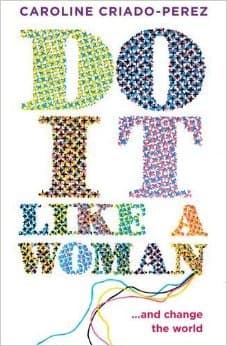 Do It Like a Woman... and Change the World