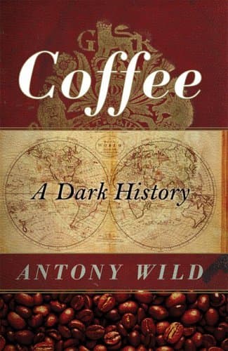 Coffee: A Dark History
