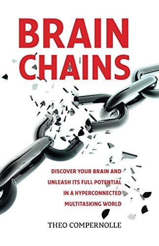 BrainChains: Discover your brain, to unleash its full potential in a hyperconnected, multitasking world