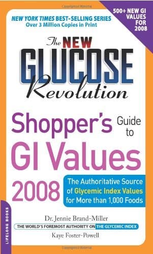 The New Glucose Revolution Shopper's Guide to GI Values 2008: The Authoritative Source of Glycemic Index Values for More Than 1000 Foods