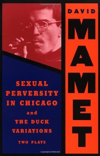 Sexual Perversity in Chicago / The Duck Variations