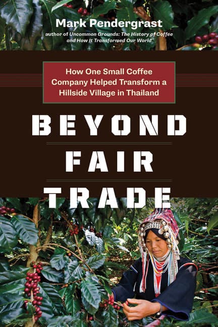 Beyond Fair Trade: How One Small Coffee Company Helped Transform a Hillside Village in Thailand