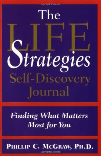 Life Strategies Self-Discovery Journal: Find What Matters Most for You