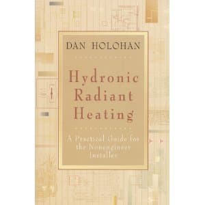 Hydronic Radiant Heating: A Practical Guide for the Nonengineer Installer