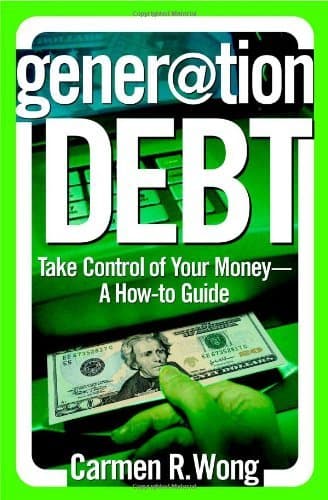 Generation Debt: Take Control of Your Money--A How-to Guide