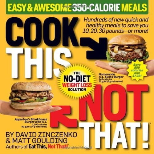 Cook This, Not That!: Easy & Awesome 350-Calorie Meals