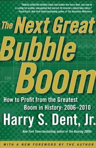 The Next Great Bubble Boom: How to Profit from the Greatest Boom in History: 2006-2010