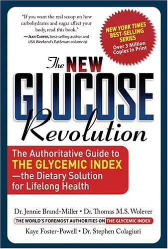 The New Glucose Revolution: The Authoritative Guide to the Glycemic Index -- The Dietary Solution for Lifelong Health