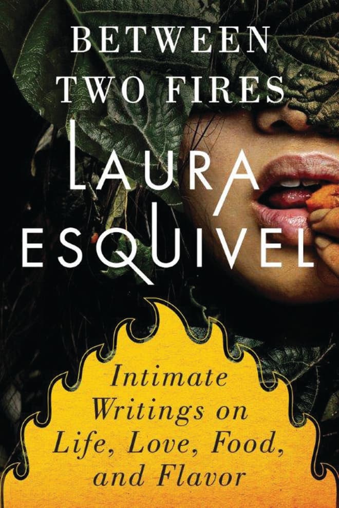 Between Two Fires: Intimate Writings on Life, Love, Food and Flavor