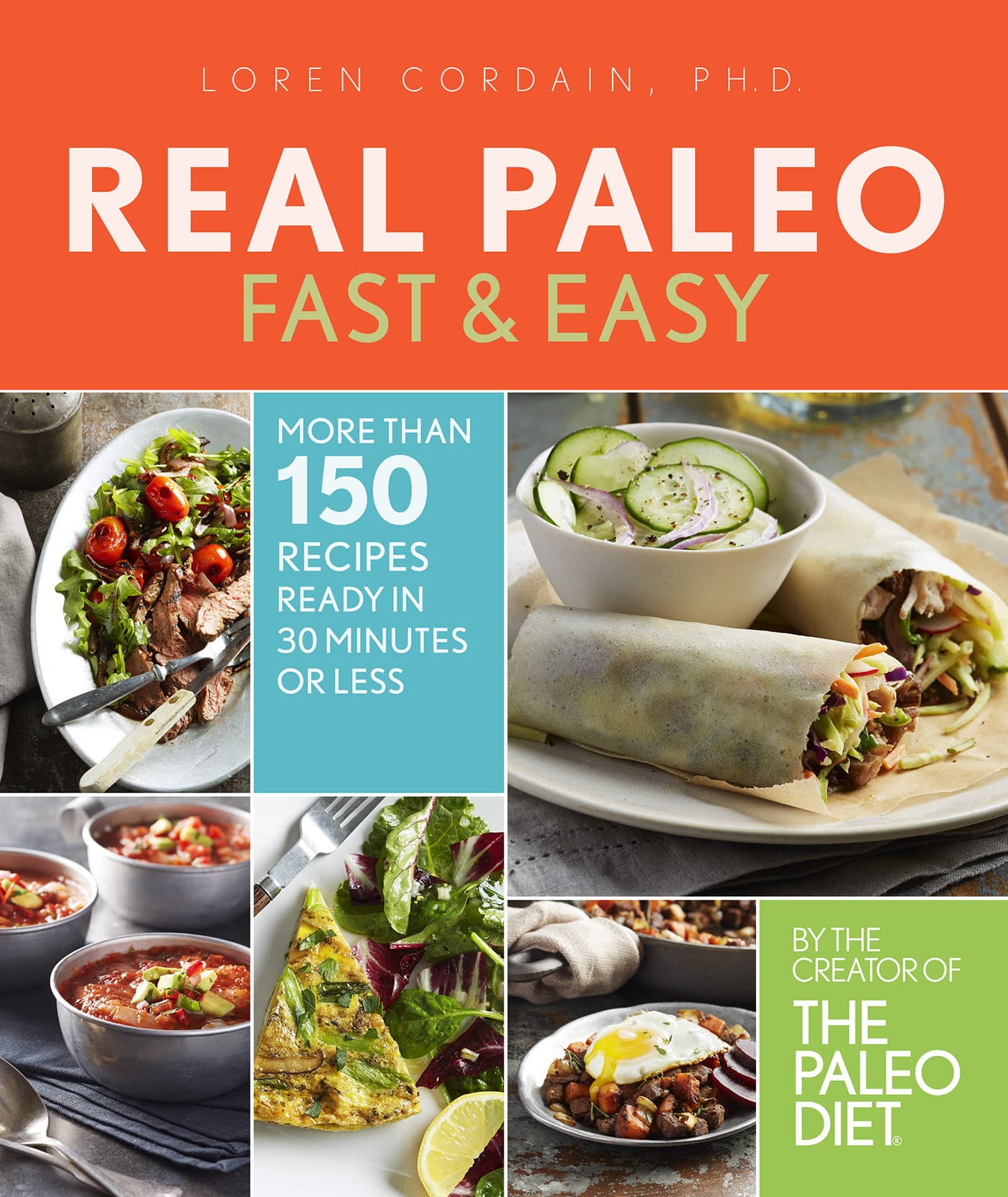 Real Paleo Fast & Easy: More Than 175 Recipes Ready in 30 Minutes or Less
