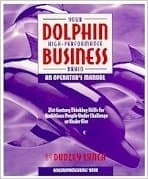 Your Dolphin High-Performance Business Brain: 21st Century Thinking Skills for Ambitious People Under Challenge or Under Fire
