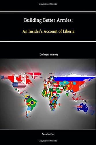 Building Better Armies: An Insider’s Account of Liberia