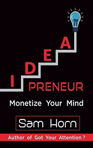 IDEApreneur: How to Turn Ideas into Income and Make Money from Your Mind