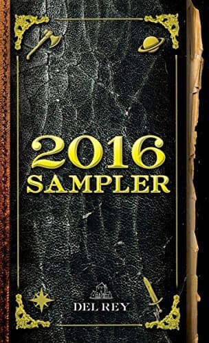 2016 Del Rey Sampler: Excerpts from Upcoming and Current Titles
