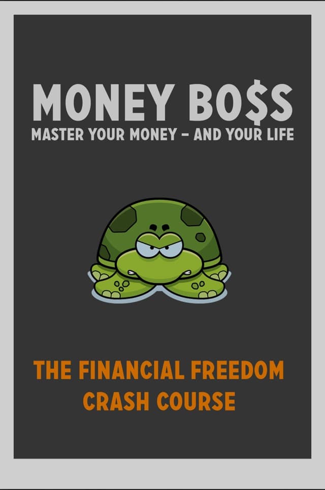 Money Boss: Master Your Money and Your Life - The Financial Freedom Crash Course