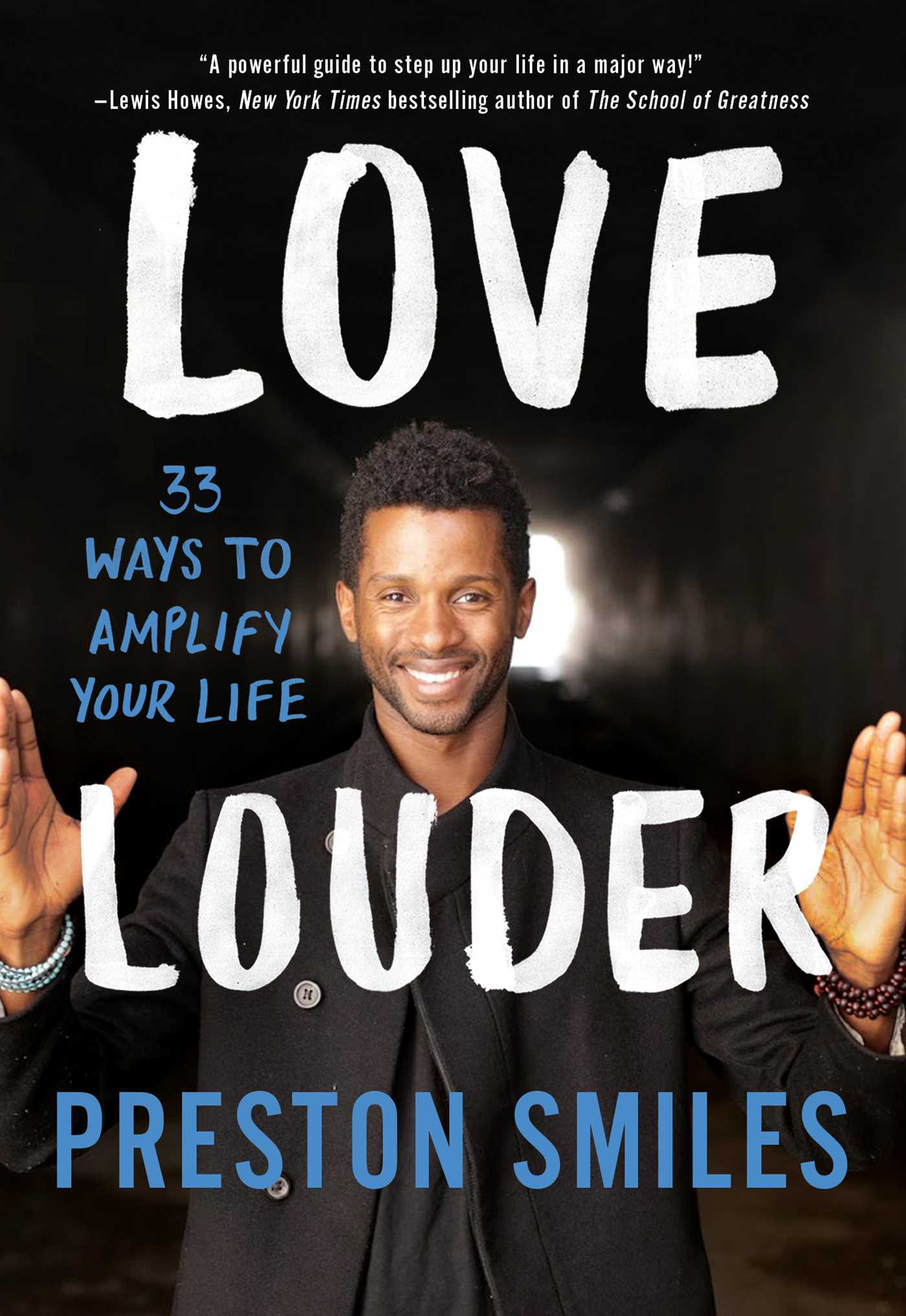 Love Louder: 33 Ways to Spark Inspiration and Amplify Your Life