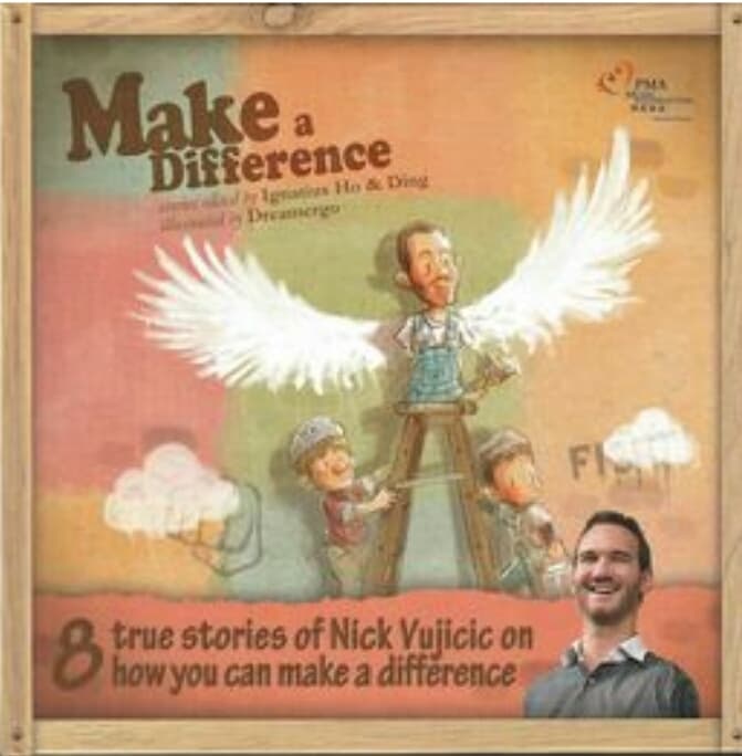 Make a difference: 8 true stories of how Nick Vujicic on how you can make a difference
