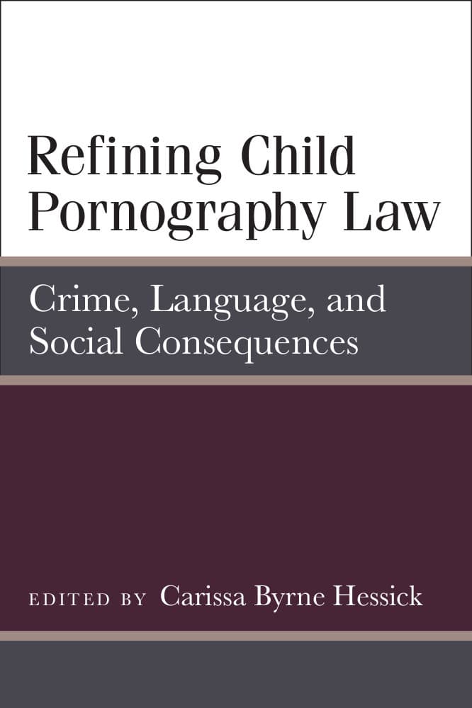 Refining Child Pornography Law: Crime, Language, and Social Consequences