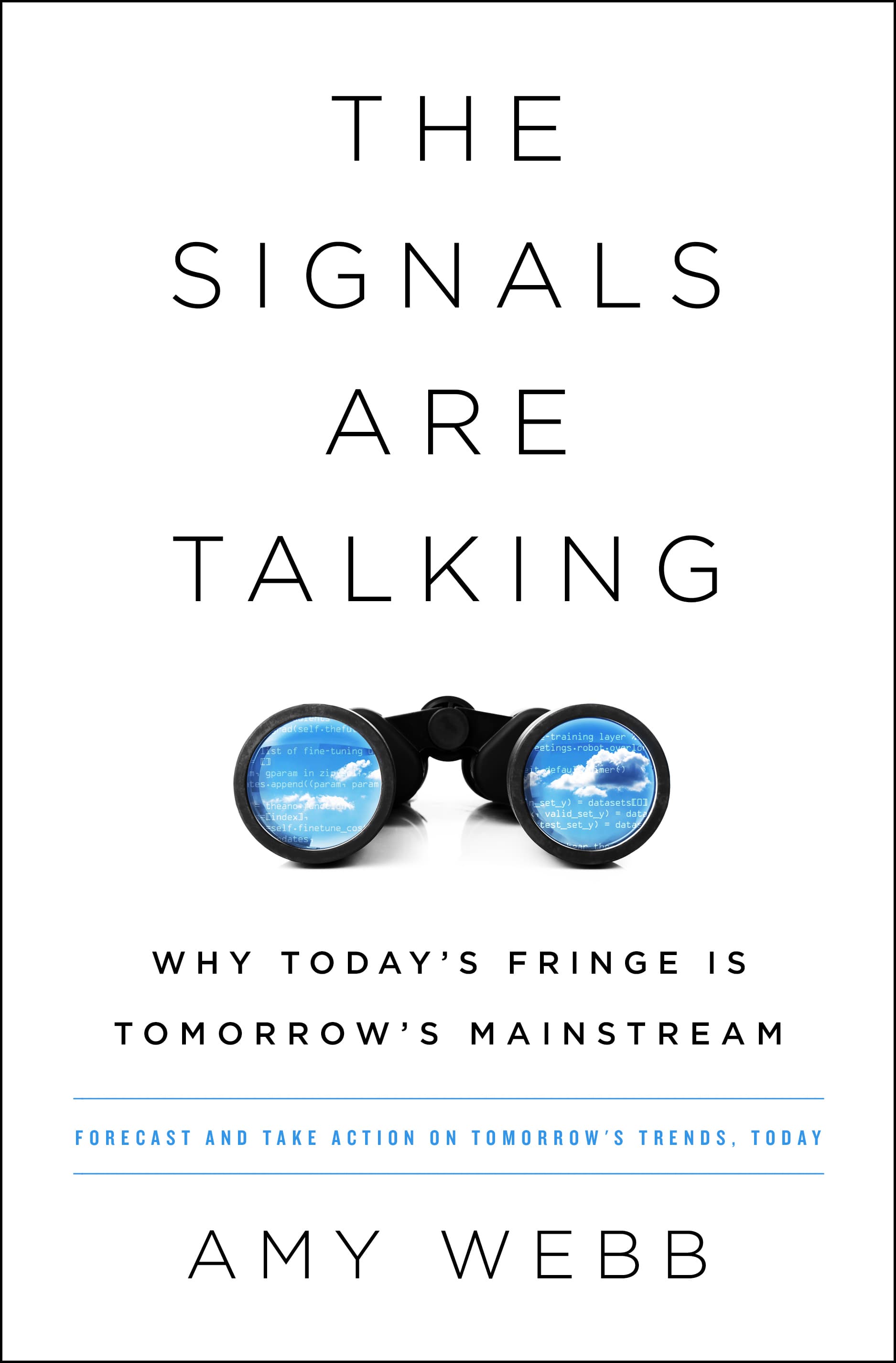 The Signals Are Talking: Why Today’s Fringe Is Tomorrow’s Mainstream