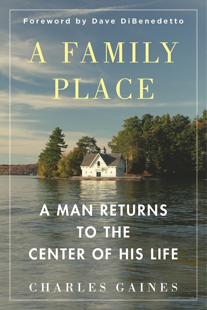 A Family Place: A Man Returns to the Center of His Life