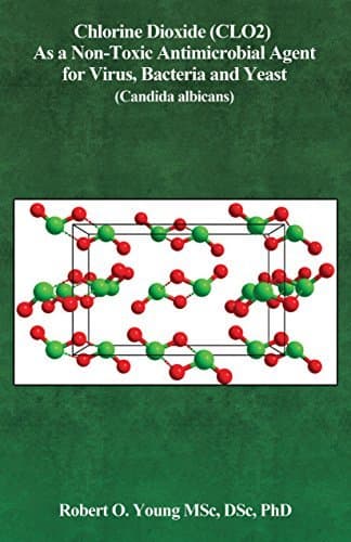 Chlorine Dioxide (CL02) As a Non-Toxic Antimicrobial Agent for Virus, Bacteria and Yeast