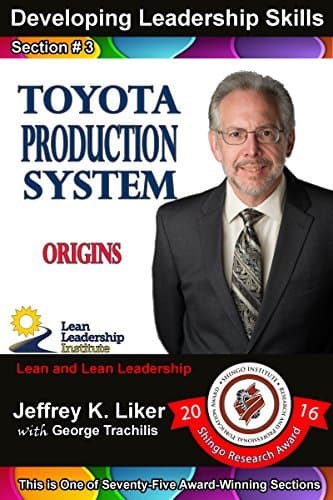 Developing Leadership Skills 03: Toyota Production System Origins