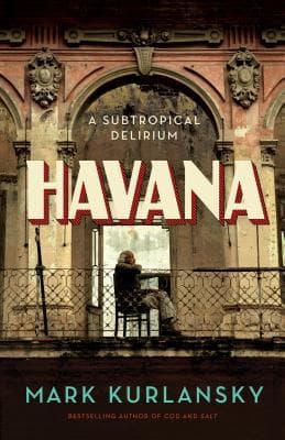 Havana: A Subtropical Delirium