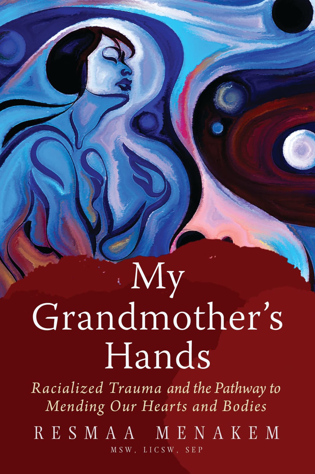 My Grandmother's Hands: Racialized Trauma and the Mending of Our Bodies and Hearts