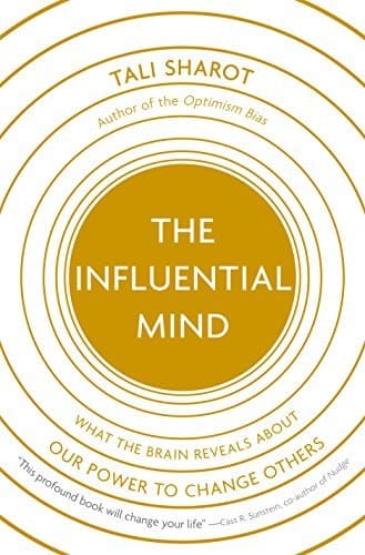 The Influential Mind: What the Brain Reveals About Our Power to Change Others