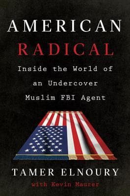 American Radical: Inside the World of an Undercover Muslim FBI Agent