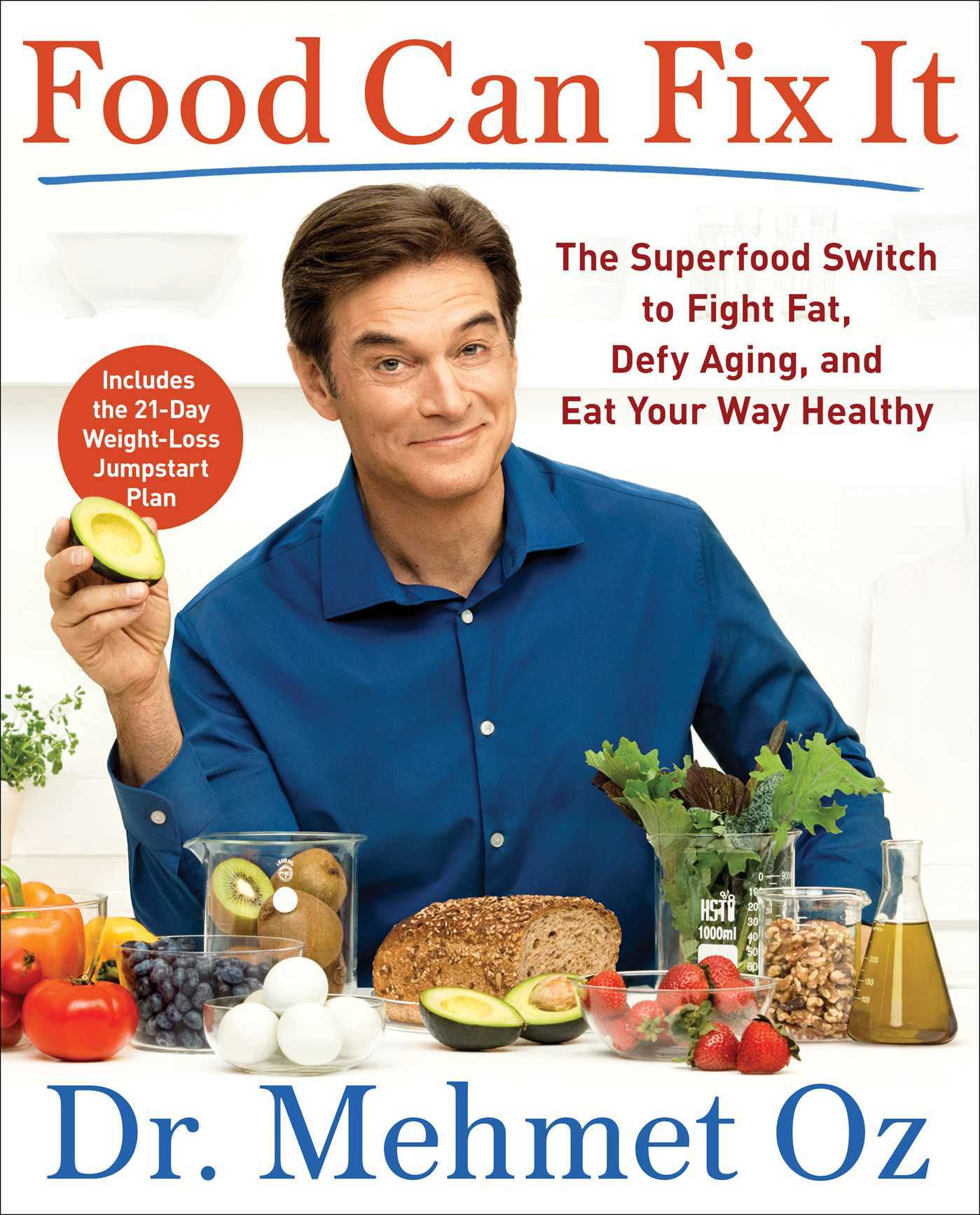 Food Can Fix It: The Superfood Switch to Fight Fat, Defy Aging, and Eat Your Way Healthy