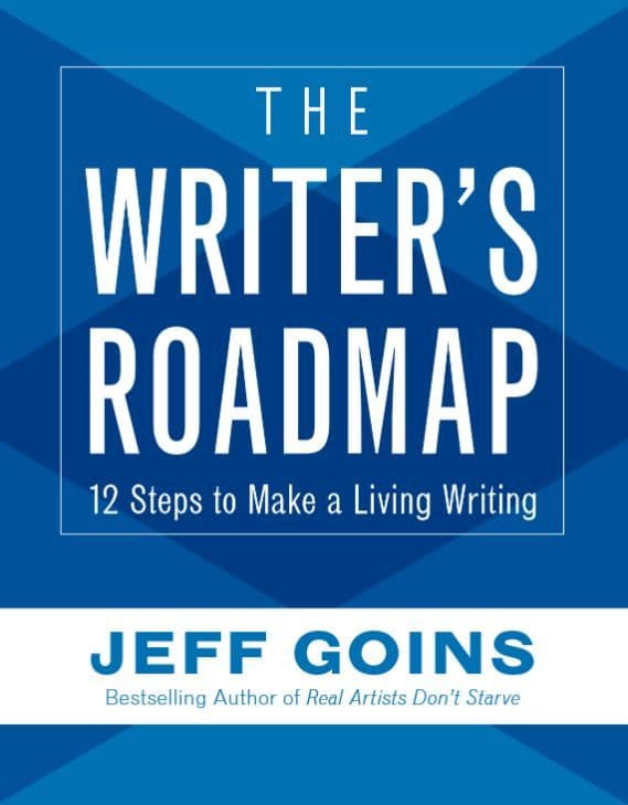The Writer’s Roadmap: 12 Steps to Make a Living Writing