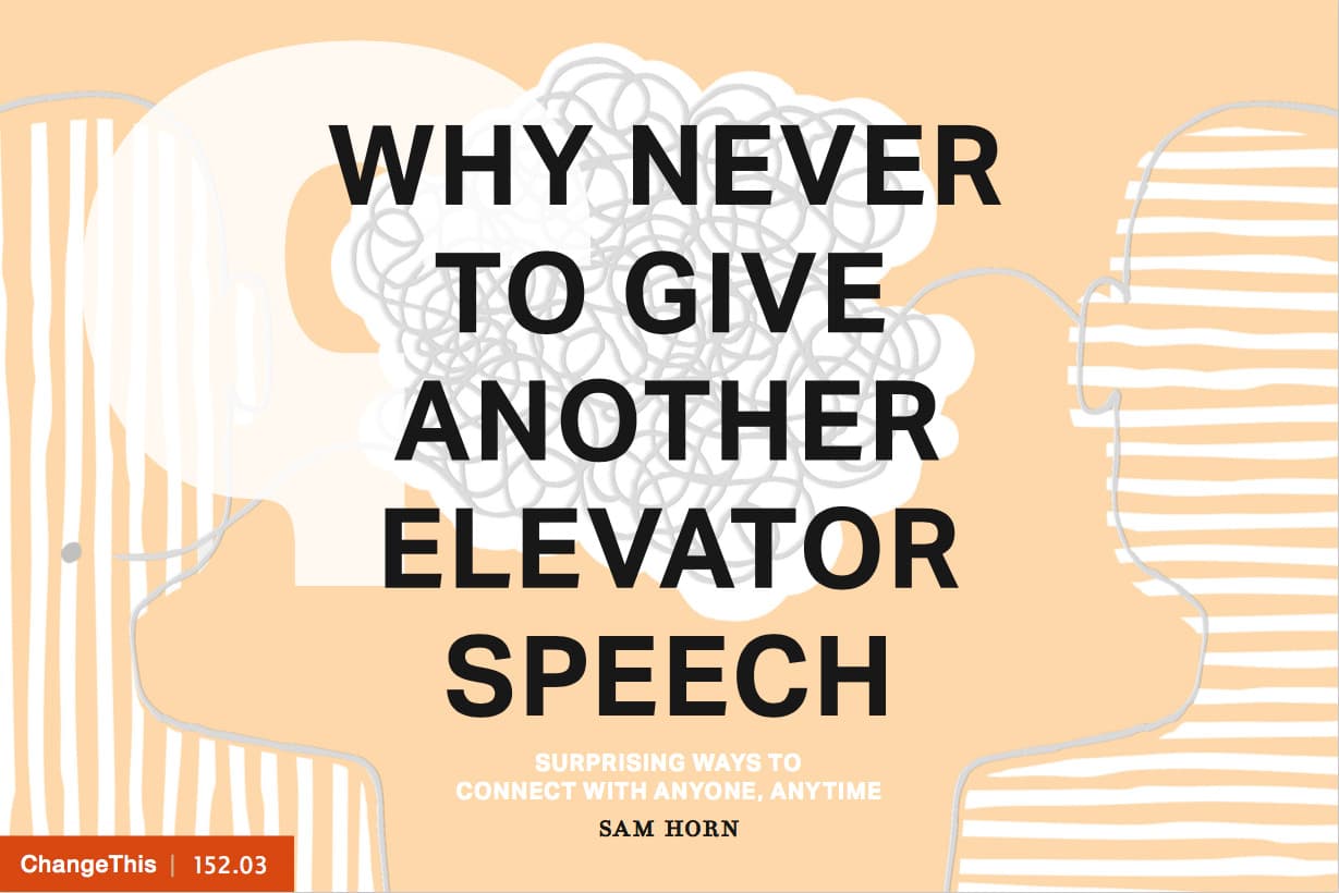 Why Never to Give Another Elevator Speech