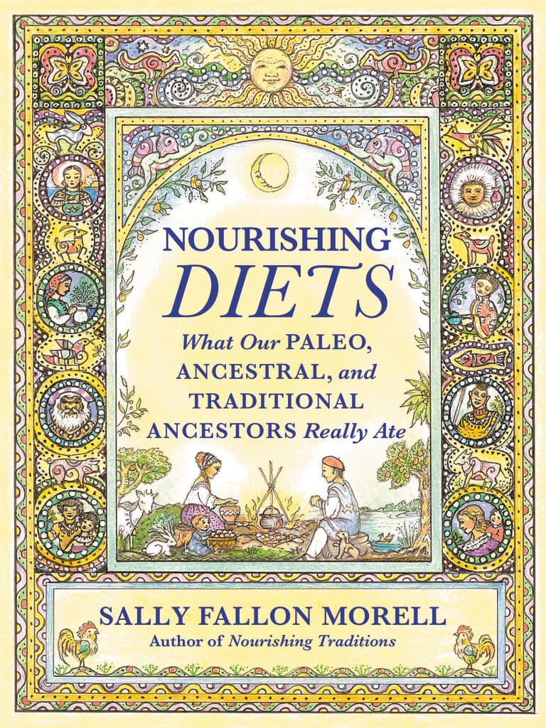 Nourishing Diets: How Paleo, Ancestral and Traditional Peoples Really Ate