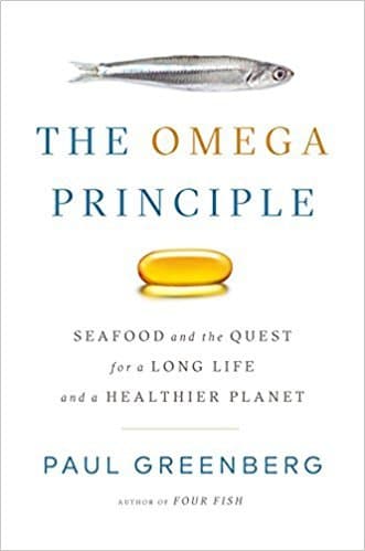 The Omega Principle: Seafood and the Quest for a Long Life and a Healthier Planet