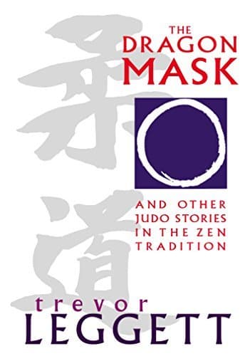 The Dragon Mask and Other Judo Stories in the Zen Tradition