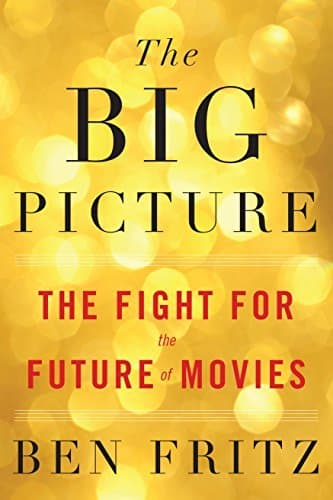The Big Picture: The Fight for the Future of Movies