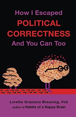 How I Escaped Political Correctness And You Can Too