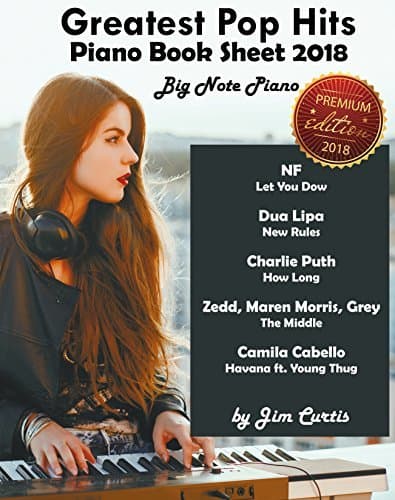 Greatest Pop Hits Piano Book Sheet 2018: Big Note Piano: Piano Book - Piano Music - Piano Books - Piano Sheet Music - Keyboard Piano Book - Music Piano - Sheet Music Book - Adult Piano
