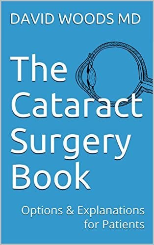 The Cataract Surgery Book: Options & Explanations for Patients