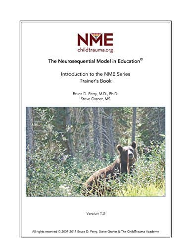 The Neurosequential Model in Education: Introduction to the NME Series: Trainer's Guide