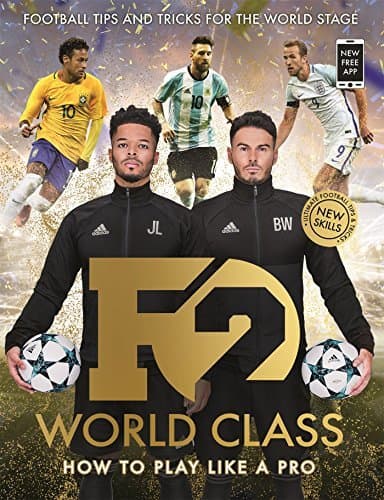 F2: World Class: Football Tips and Tricks For The World Stage