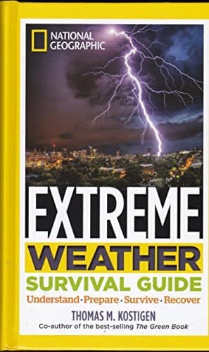 Extreme Weather Srv Gde (DR 1st): Understand, Prepare, Survive, Recover